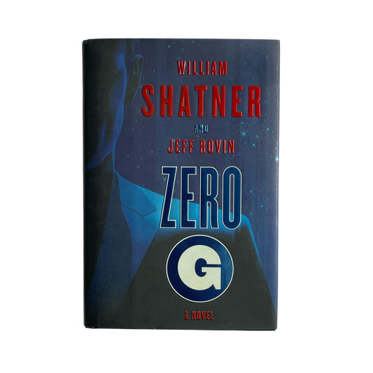 Zero-G by William Shatner - First Edition, First Printing Hardcover - 2016 Sci-Fi