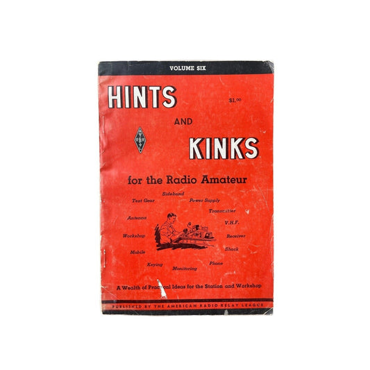 Hints and Kinks for the Radio Amateur - 1959 Vol. 6 (ARRL Vintage Booklet)
