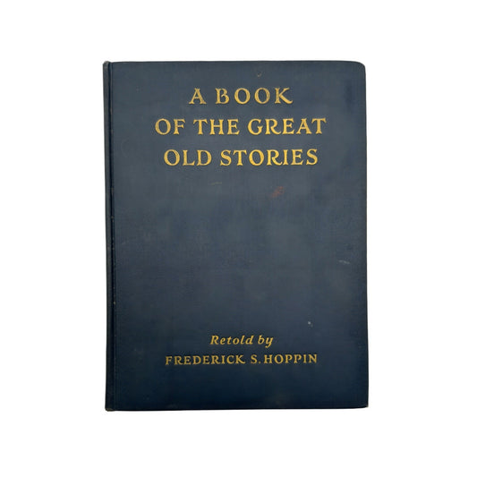 Antique 1931 Illustrated Book of Great Old Stories Frederick S Hoppin Peter Hurd