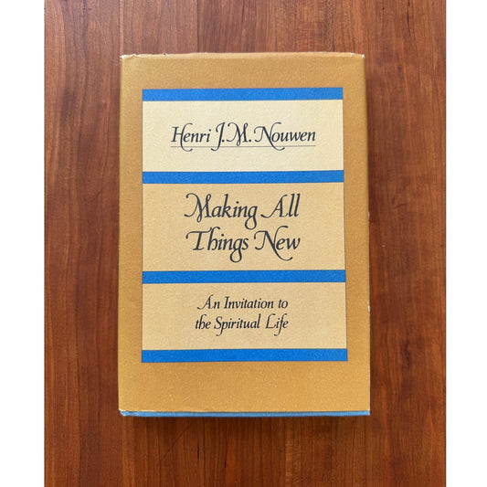 Making All Things New by Henri Nouwen 1981 Ed 5th Print Hardcover Dustjacket