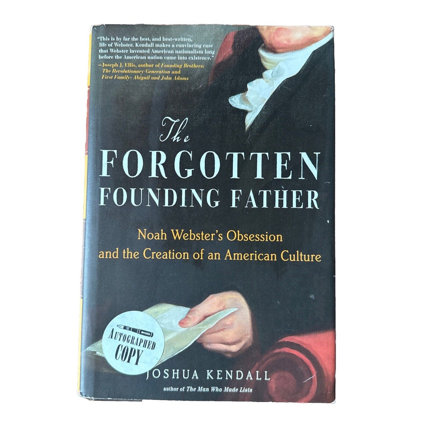 Forgotten Founding Father: Noah Webster - Joshua Kendall Signed 1st Ed 1st Print