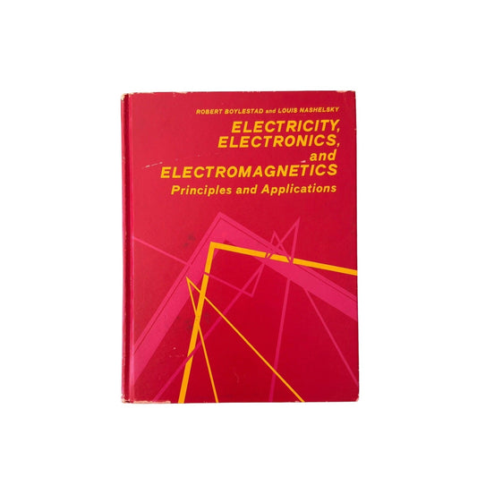 Electricity, Electronics and Electromagnetics First Edition First Print 1977