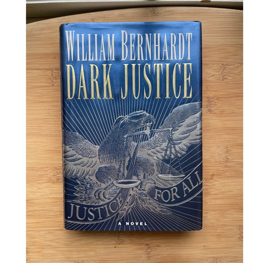 Dark Justice William Bernhardt - 1999 First Ed First Print Hardcover Dust Jacket