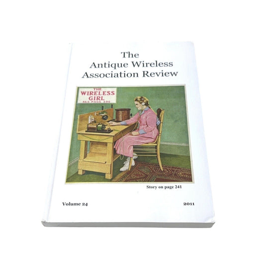 The Antique Wireless Association Review - Volume 24 (2010)