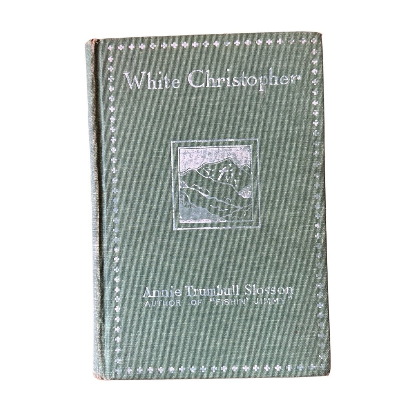 Antique HC 1901 White Christopher by Annie Trumbull Slosson owner Mary R Lakeman