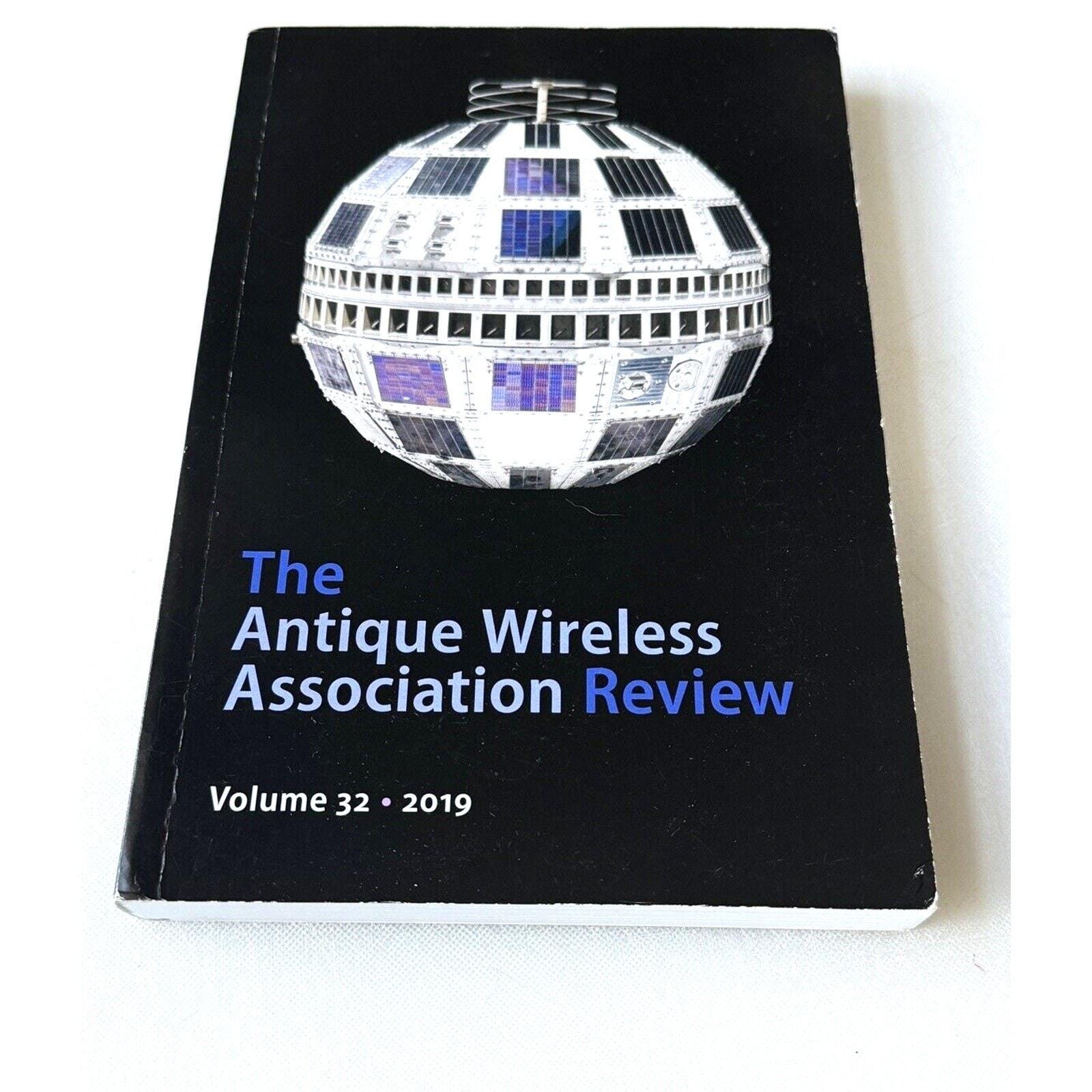 Antique Wireless Association Review Vol 32 2019 - AWA Rare Issue