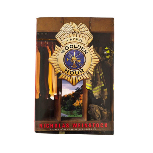 Golden Hour : A Novel by Nicholas Weinstock 2006 1st Edition 1st Print HCDJ