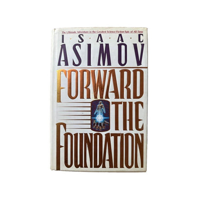Isaac Asimov Forward the Foundation 1st Edition 2nd Print Vintage 1993 HCDJ