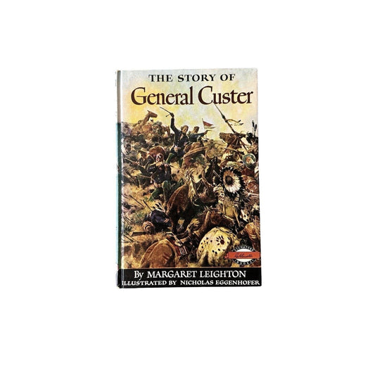 Vintage Book: The Story of General Custer, Illustrated 1954 Edition