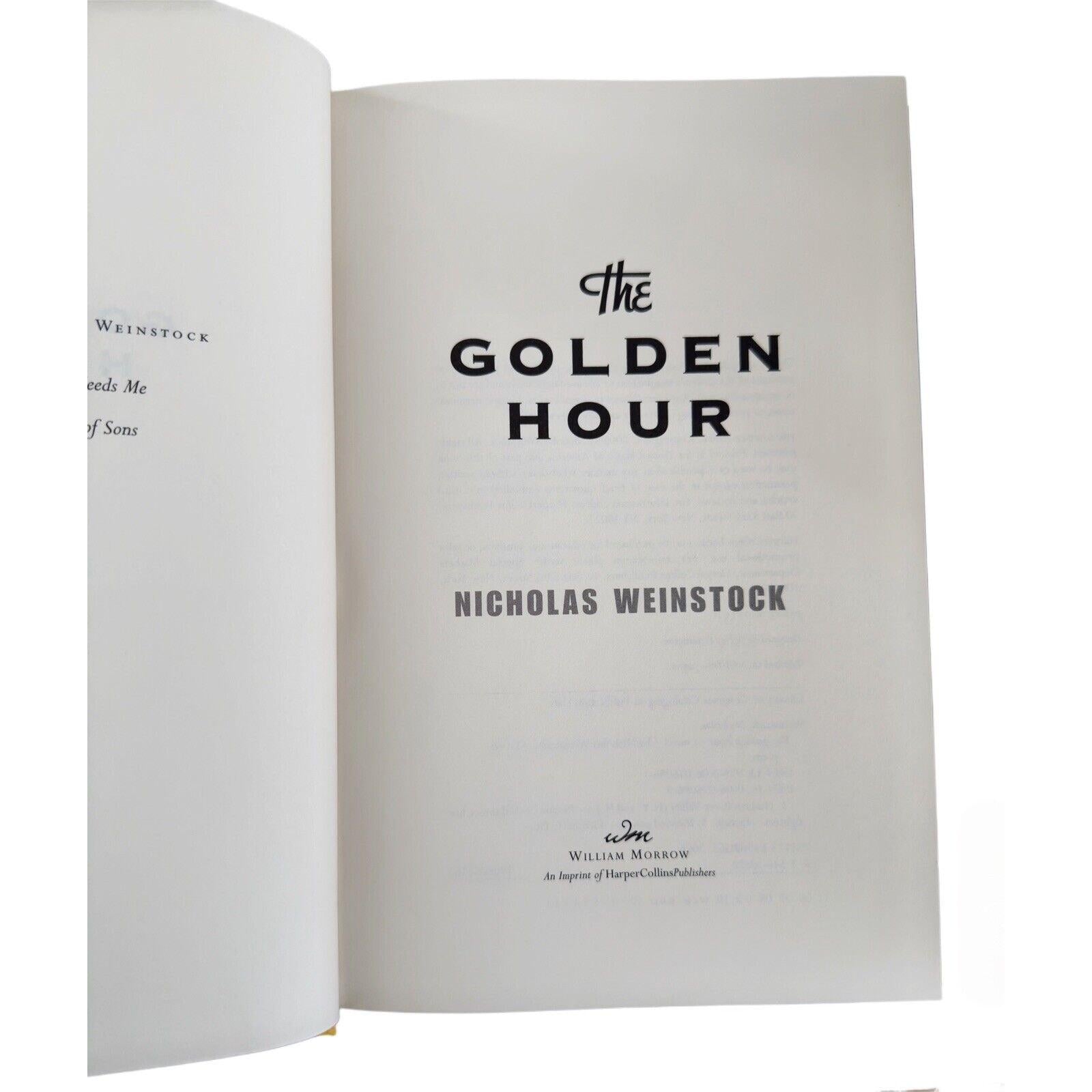 Golden Hour : A Novel by Nicholas Weinstock 2006 1st Edition 1st Print HCDJ